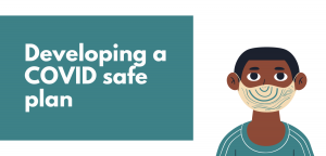 Developing a COVID-Safe plan